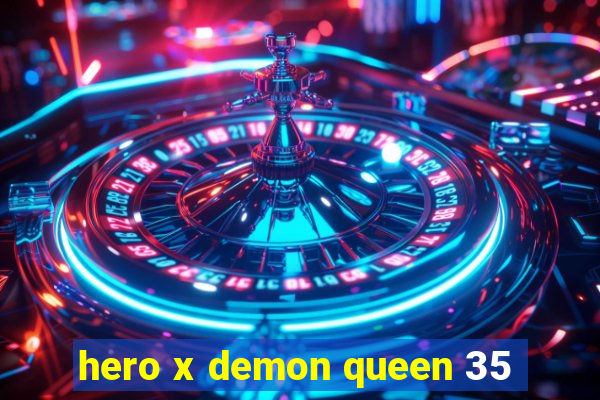 hero x demon queen 35